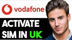 HOW TO ACTIVATE VODAFONE SIM CARD IN UK 2024! (FULL GUIDE)