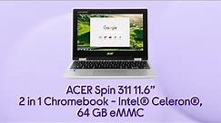 Acer Spin 311 11.6” 2 in 1 Chromebook - Intel® Celeron®, 64 GB eMMC, Silver - Product Overview
