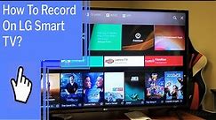 How To Record On LG Smart TV?