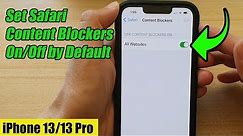 iPhone 13/13 Pro: How to Set Safari Content Blockers On/Off by Default
