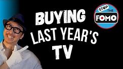 Buying Last Years TV Pros & Cons! Pick the Best TV for You