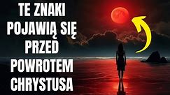 TE ZNAKI POJAWIĄ SIĘ NA NIEBIE PRZED POWTÓRNYM PRZYJŚCIEM JEZUSA CHRYSTUSA - BIBLIA