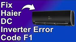 Haier DC Inverter Error F1 (Complete Troubleshoot Guide! - What You Can Do To Get Rid Of It)