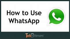How to Use WhatsApp
