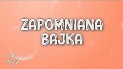 Kleks, Paula Biskup - Zapomniana Bajka (Tekst/Lyrics)