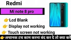Redmi note 8 Pro Touch Screen not working Touch Hang lcd Blank Lcd Graphics Problem Reset