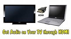 How to Transfer Sound from Your Laptop to Your TV through an HDMI Cable