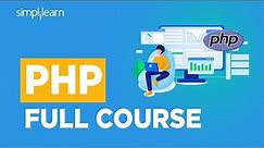 PHP Full Course | PHP Tutorial For Beginners | PHP Tutorial | PHP Course | PHP | Simplilearn