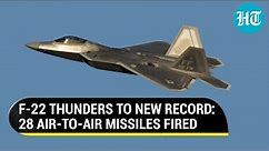 F-22 Raptor fighter thunders to new record, 28 air-to-air missiles fired | Stealth, speed & agility