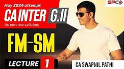 CA INTER | SM-FM | FOR MAY 24 | NEW SYLLABUS | LECTURE 1 | BY CA SWAPNIL PATNI