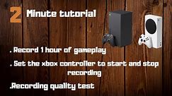 How to Record Xbox Gameplay 1 HOUR