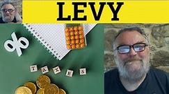 🔵 Levy Meaning - Levy Examples - Define Levy - Business English - Levy Explained