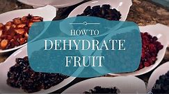 How To Get Started Dehydrating Fruit