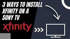 How to Install Xfinity on ANY Sony TV (3 Different Ways)