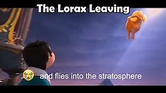 The Lorax Leaving Meme Compilation | The Lorax Leaving meme