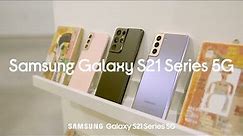 Samsung Galaxy S21 Series 5G | Featured Tech | Currys PC World