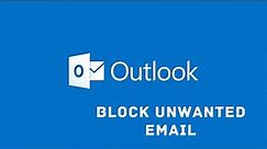 How to Block Unwanted Emails on Outlook
