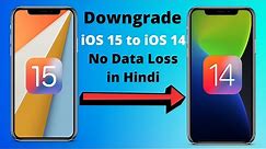 Downgrade ios 15 to 14 without losing data