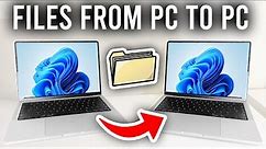 How To Transfer Files From PC To PC - Full Guide