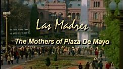 Las Madres: The Mothers of Plaza De Mayo (HOME USE)