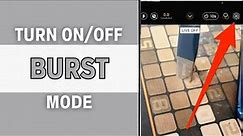 How To Turn Off Burst Mode On iPhone
