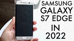 Samsung Galaxy S7 Edge In 2022! (Still Worth It?) (Review)
