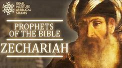 The Prophet Zechariah | Prophets of the Bible with Professor Lipnick
