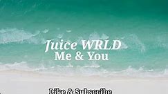 Juice WRLD - Me and You (Unreleased) lyrics video 2020