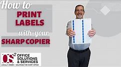 HOW TO PRINT LABELS WITH YOUR SHARP COPIER