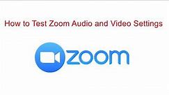 How to Test Zoom Audio and Video Settings | test zoom meeting