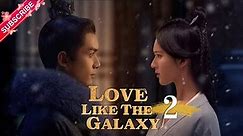 【Multi-sub】Love Like The Galaxy EP02 | Leo Wu, Zhao Lusi | 星汉灿烂 | Fresh Drama