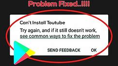 Solve Can't Install YouTube Error On Google Play Store Android & Ios Mobile