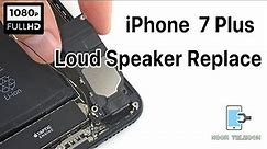 iPhone 7 Plus Loud Speaker Replace | iPhone 7 + Loud Speaker Change | Noor Telecom