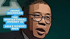Zhong Shanshan: The Inspirational Journey of Asia's Richest Man