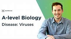 Disease: Viruses | A-level Biology | OCR, AQA, Edexcel