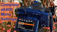 Sony a6400 - The ULTIMATE Guide to the MENU Settings