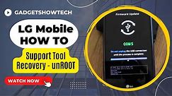 How To unRoot Android Mobile Firmware Upgrade Recovery Support Tool G2 G3 Flex