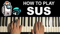 Among Us Song - SUS (Piano Tutorial Lesson) by GameTunes