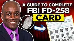 A Guide To Complete FBI FD-258 Card