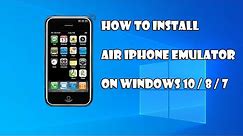 How To Download & Install Air iPhone Emulator on PC (Windows 10/8/7) - Desktop iPhone emulator