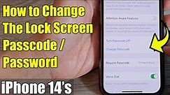 iPhone 14's/14 Pro Max: How to Change The Lock Screen Passcode/Password