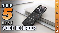 Top 5 Best Voice Recorders Review in 2024