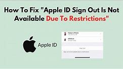 How To Fix "Apple ID Sign Out Is Not Available Due To Restrictions"