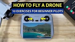 Learn How To Fly A Drone | 10 training exercises for beginner drone pilots