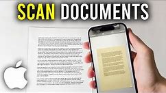 How To Scan Documents On iPhone - Full Guide