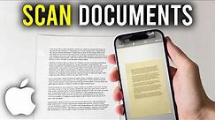 How To Scan Documents On iPhone - Full Guide