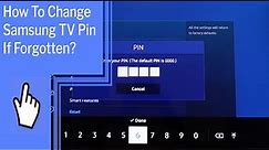 How To Change Samsung TV Pin If Forgotten?