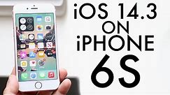 iOS 14.3 On iPhone 6S! (Review)