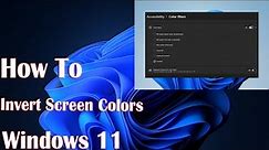 Title: How to Invert Colors on Windows 11 With Shortcut - Easy Step-by-Step Guide