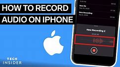 How To Record Audio On An iPhone
